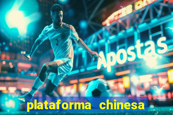 plataforma chinesa do jogo do tigrinho